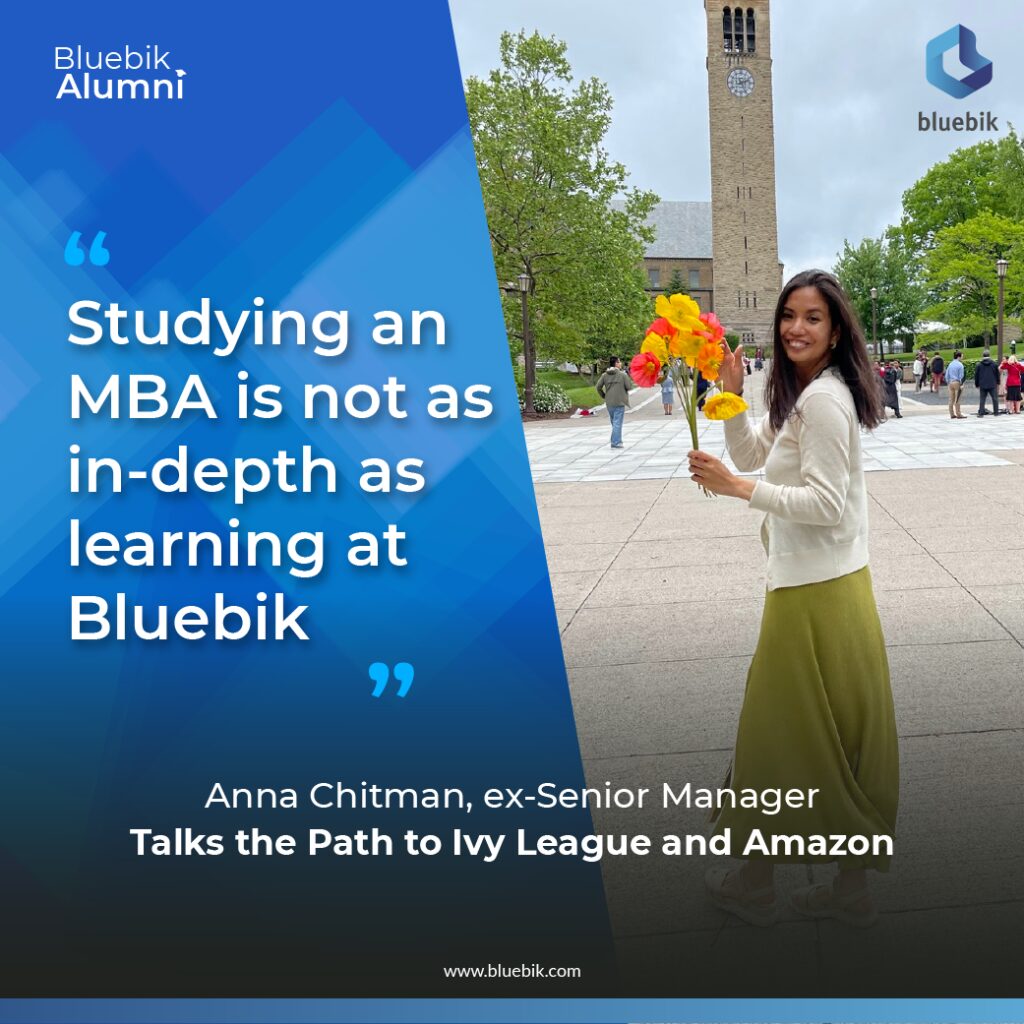 “Studying an MBA is not as in-depth as learning at Bluebik.” Anna Chitman, ex-Senior Manager, Talks the Path to Ivy League and Amazon
